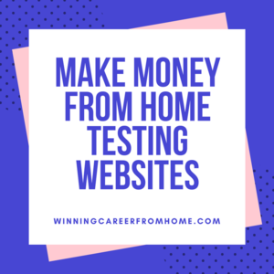 Make money from home testing websites