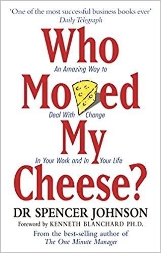 Who moved my cheese - learn how to embrace change