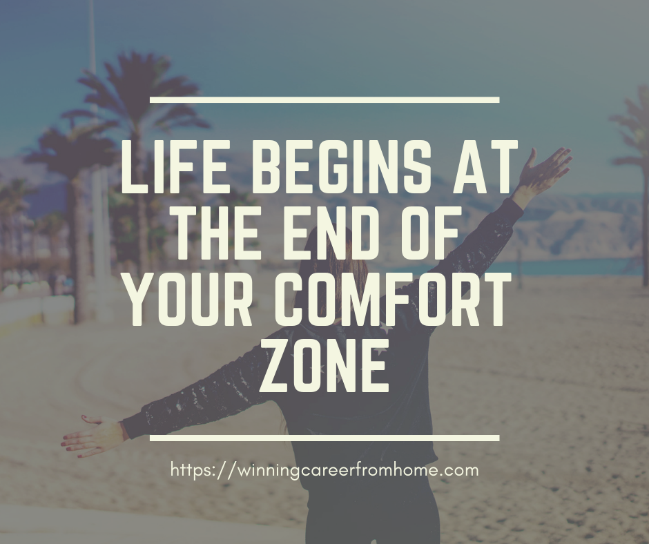 Steeping out of your comfort zone - life begins at the end of your comfort zone!