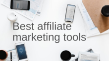 Best affiliate marketing tools Best affiliate marketing tools
